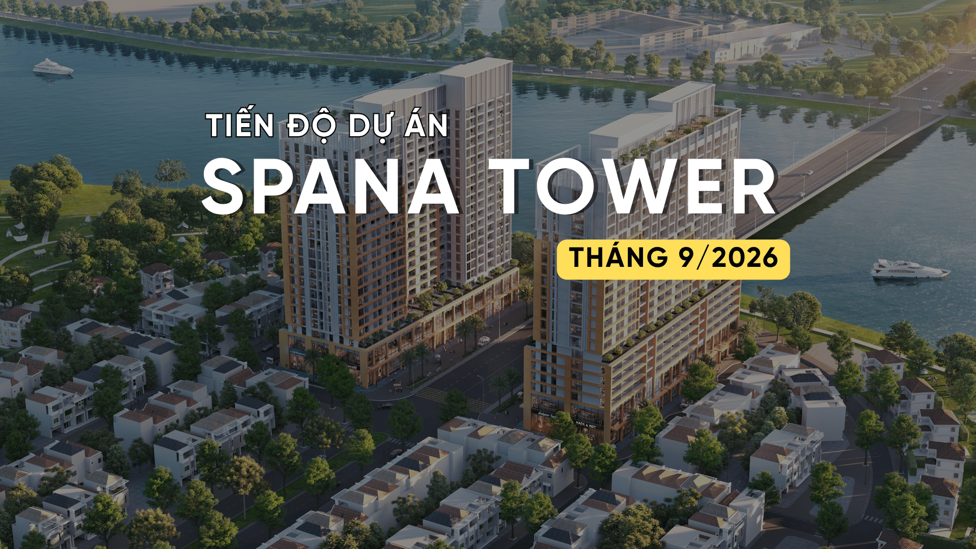 TIẾN ĐỘ T9/2026 DỰ ÁN SUN SPANA TOWER