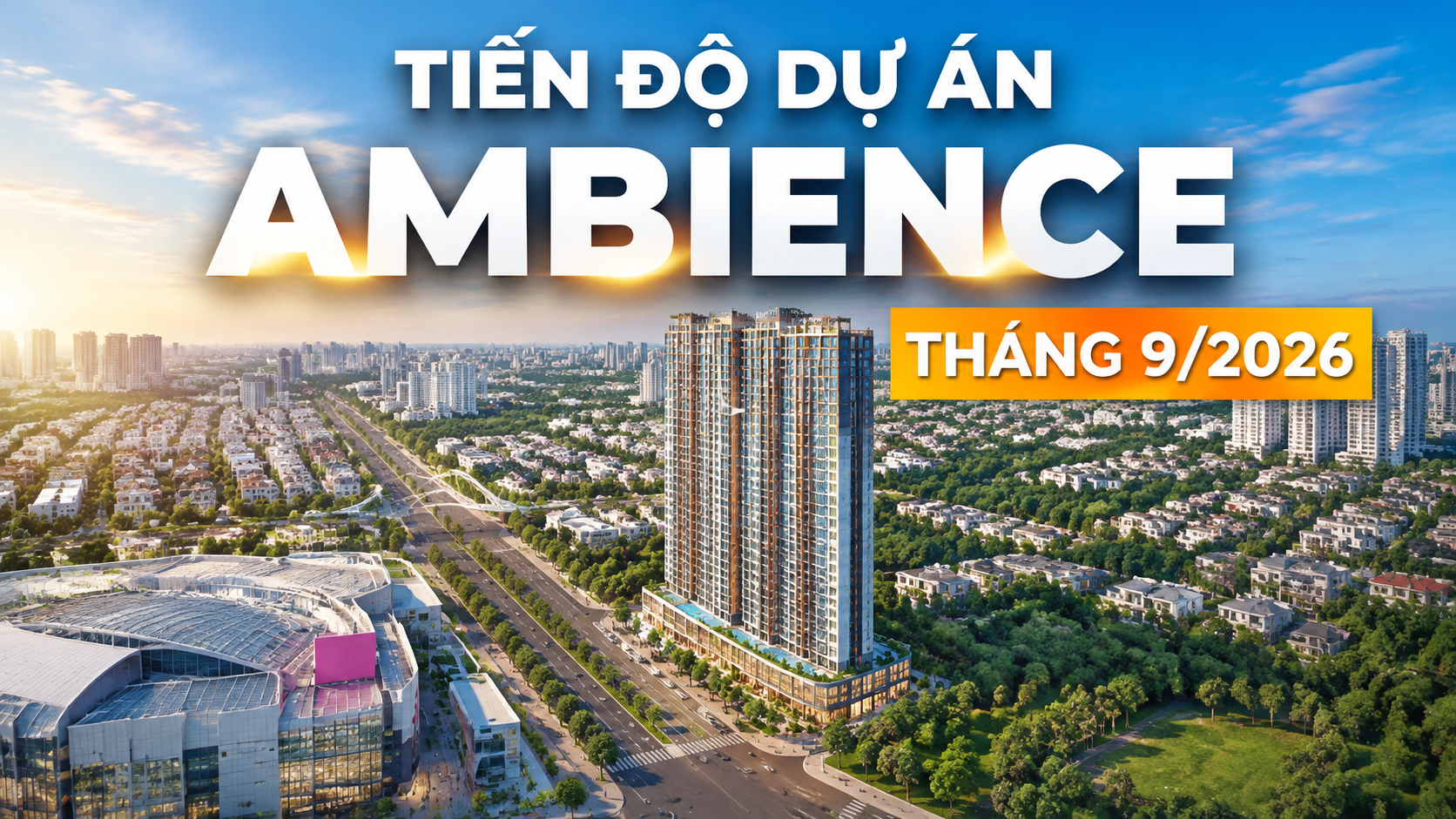 CẬP NHẬT TIẾN ĐỘ THÁNG 9/2026 AMBIENCE